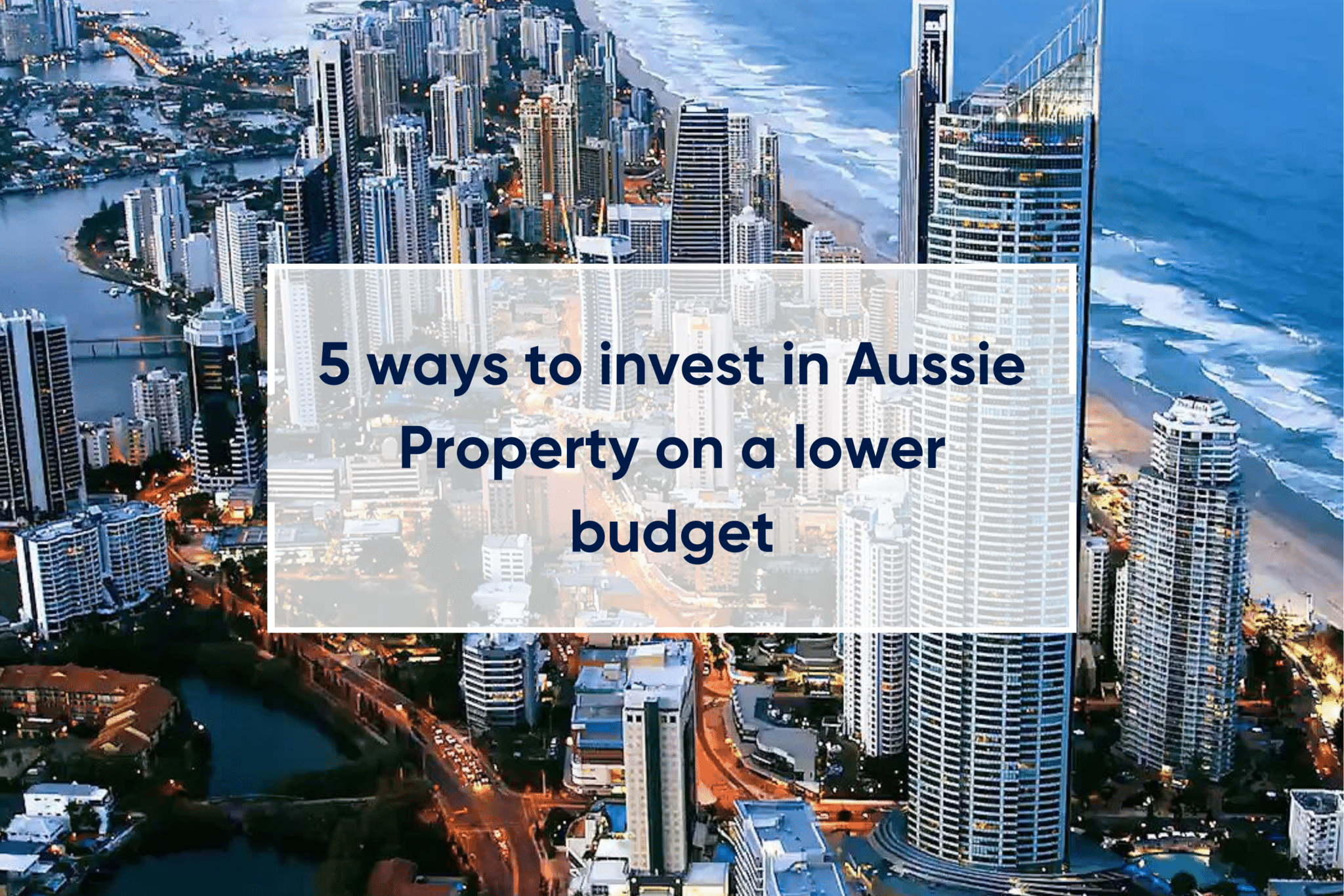 5 ways to invest in Aussie property on a lower budget